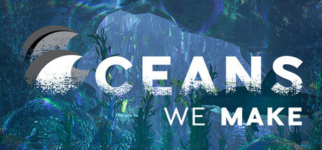 我们创造的海洋 Oceans We Make