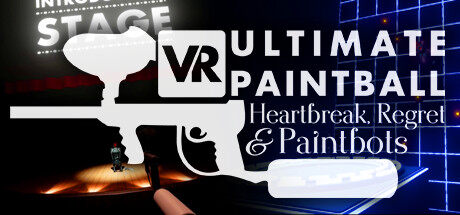 终极彩弹：心碎，遗憾和彩弹机器人 VR Ultimate Paintball: Heartbreak, Regret & Paintbots
