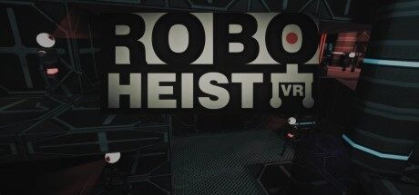 邪恶机器人 RoboHeist VR