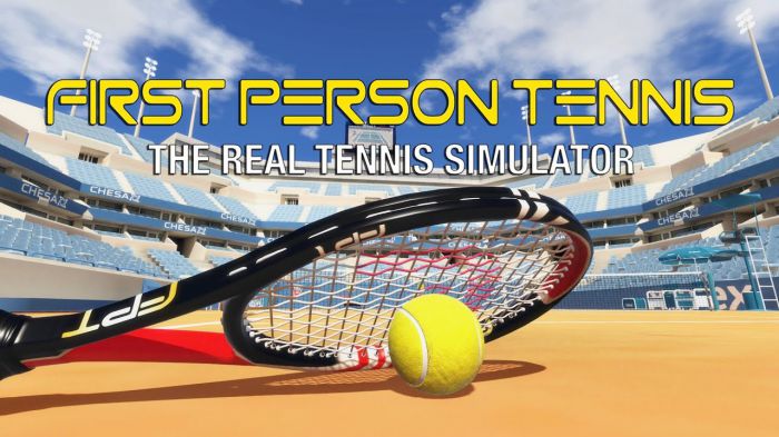 第一人称网球 - 真正的网球模拟器 First Person Tennis - The Real Tennis Simulator