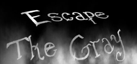 逃离灰暗 Escape The Gray