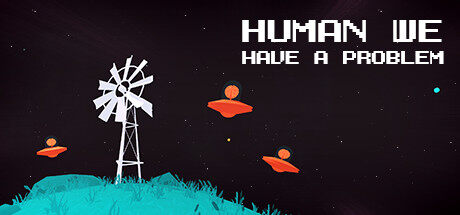 人类，我们有麻烦了 Human, we have a problem