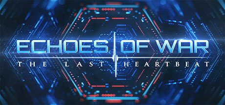 战争的回声：最后的心跳 ECHOES OF WAR: The Last Heartbeat