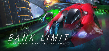 银行限额:高级战斗赛车 Bank Limit : Advanced Battle Racing