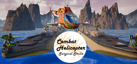 战斗机—外科手术式打击 Combat Helicopter VR - Surgical Strike