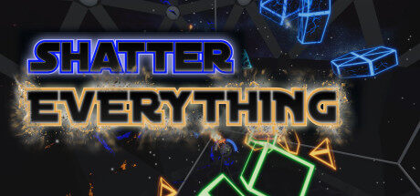 粉碎一切 Shatter EVERYTHING (VR)