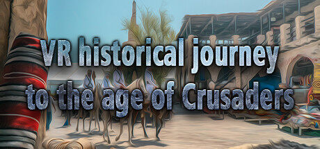 十字军时代的VR历史之旅 VR historical journey to the age of Crusaders