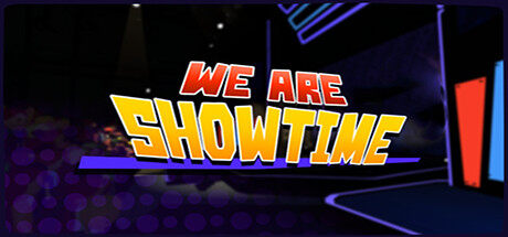 开始表演 We Are Showtime