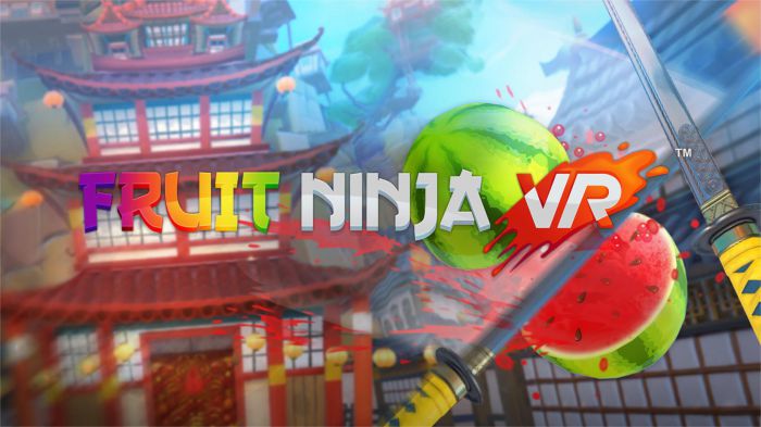 水果忍者VR Fruit Ninja VR