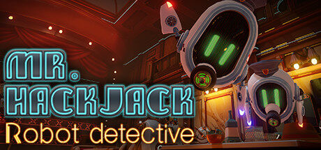 哈克·杰克先生：机器人侦探 Mr.Hack Jack: Robot Detective