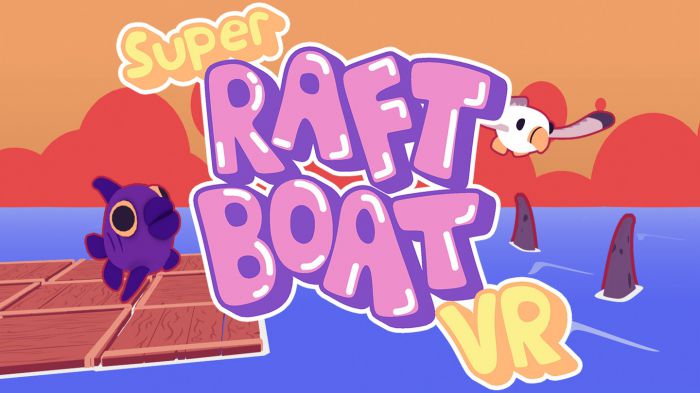 超级筏船VR Super Raft Boat VR