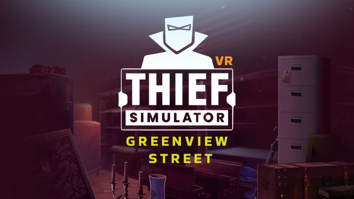 小偷模拟器VR：格林维尤街 Thief Simulator VR: Greenview Street