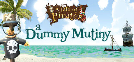 海盗物语：假人兵变 A Tale of Pirates: a Dummy Mutiny