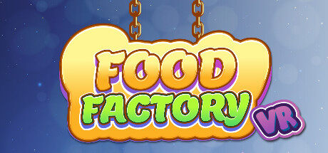 食品工厂 FOOD FACTORY VR