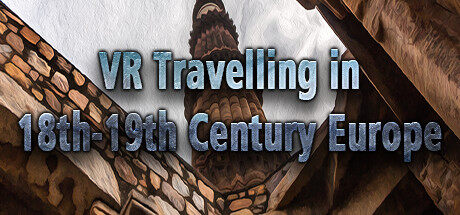 在18-19世纪的欧洲旅行 VR Travelling in 18th-19th Century Europe