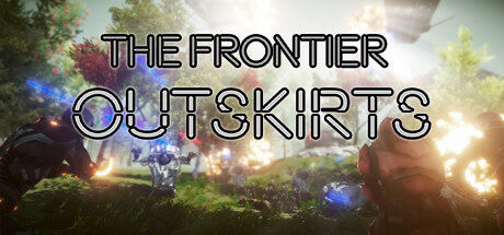 边境前线 The Frontier Outskirts VR