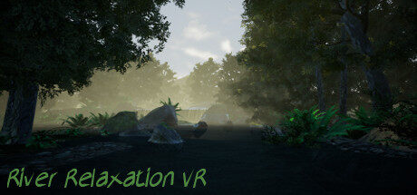 沿河漂流 River Relaxation VR