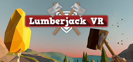 伐木工人 Lumberjack VR