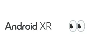 谷歌回应开发者对其长期承诺Android XR的担忧