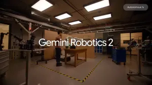 谷歌发布 Gemini Robotics 2：让机器人从头到脚"动起来"