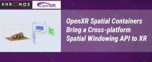 谷歌、Meta、PICO、Unity 齐背书，OpenXR 空间容器扩展正式发布
